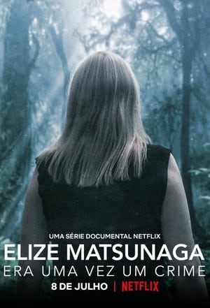 Elize Matsunaga: Historia pewnego morderstwa